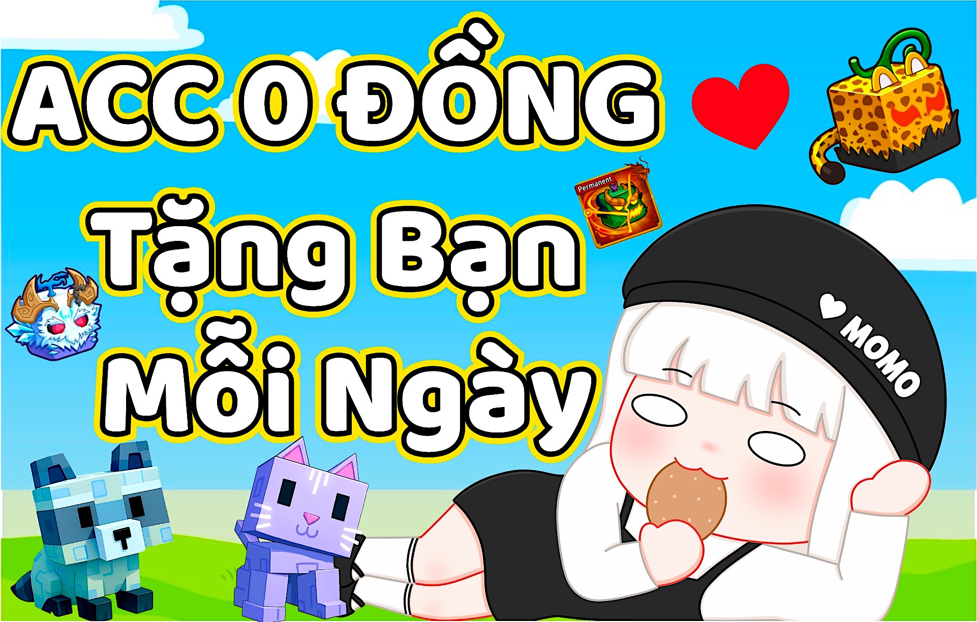 Acc Giá 0 VNĐ Mỗi Ngày Tặng Khách Hàng Yêu Quý Của Danmomo